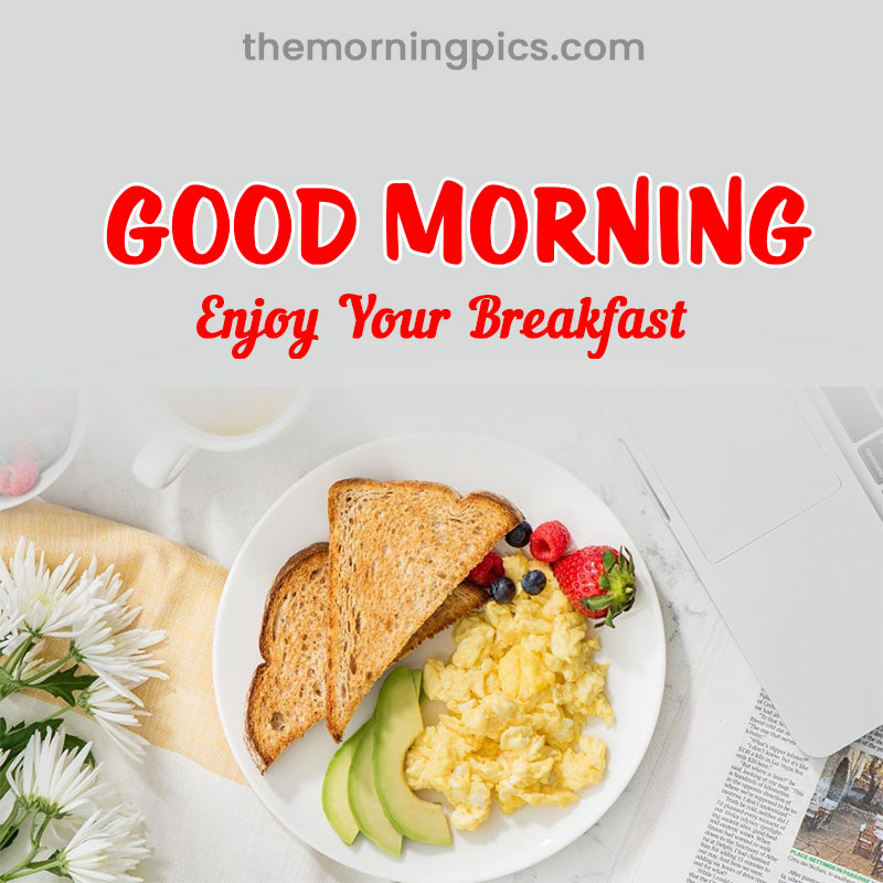 Good Morning Enjoy Your Breakfast