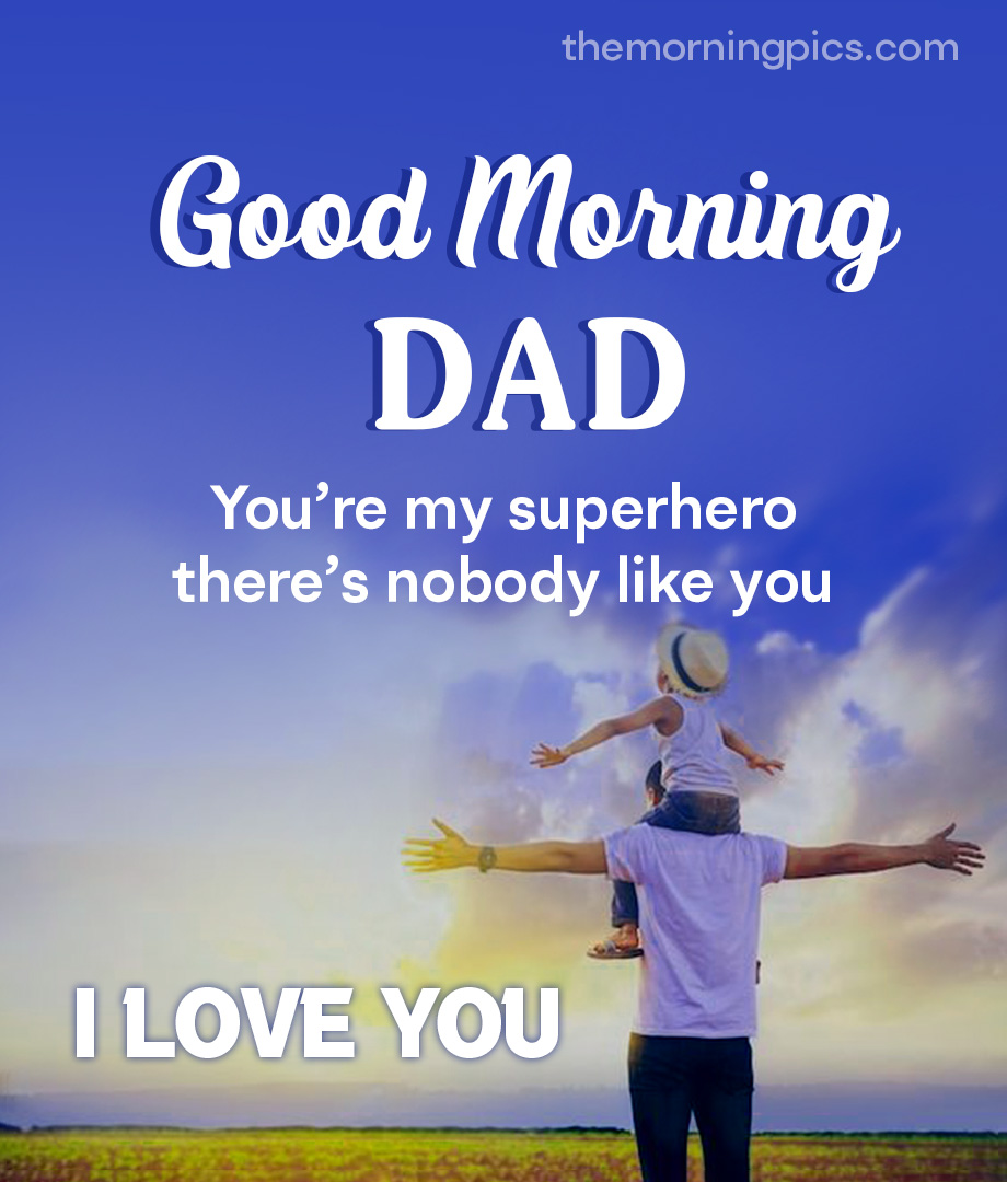 Dad You are my superhero