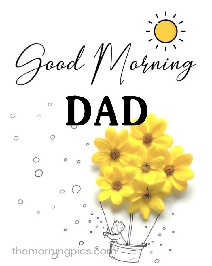 Good morning wishes dad from son