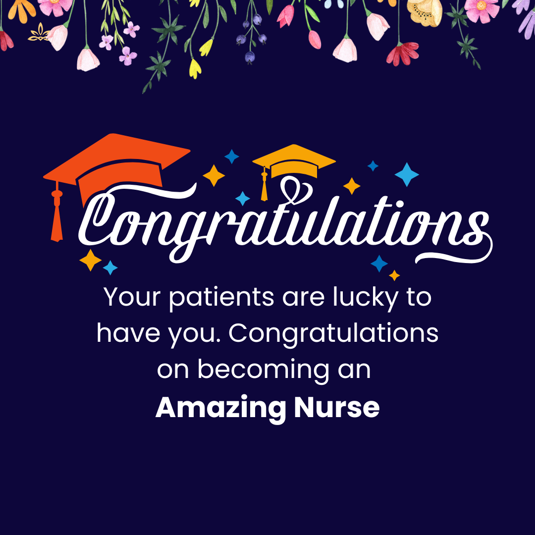 Congratulations on becoming a amazing nurse Congratulations on becoming a amazing nurse